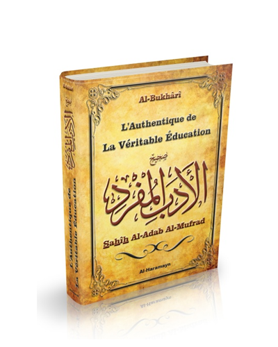 LAuthentique de la La Veritable Education Sahih Al Adab Al Mufrad - senlibrairie