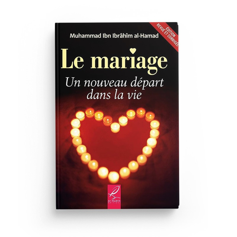 le mariage un nouveau depart dans la vie de muhammad ibn ibrahim al hamad al hadith editions - senlibrairie