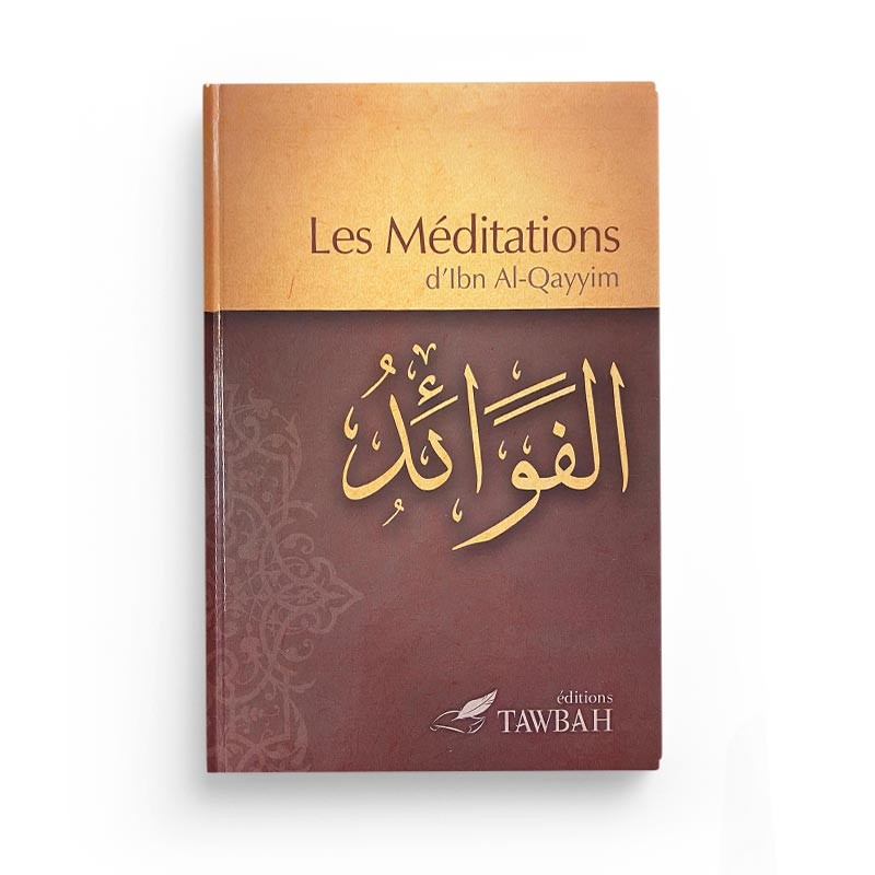 les meditations d ibn al qayyim editions tawbah1 - senlibrairie