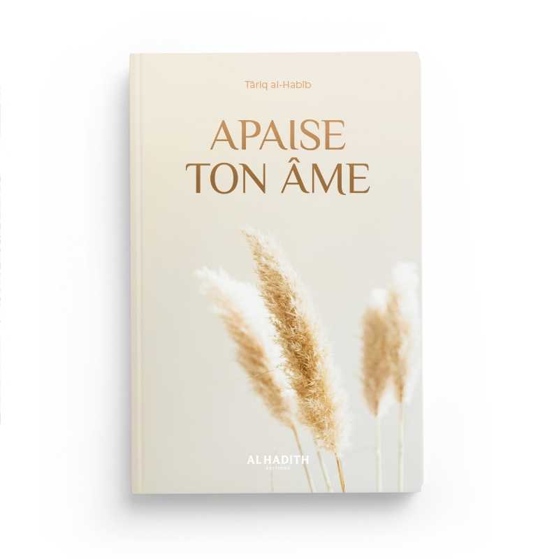 apaise ton ame tariq al habib editions al hadith 5 - senlibrairie