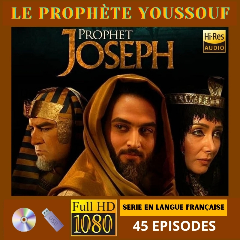 Série - Le Prophète Youssouf en 45 épisodes en langue française