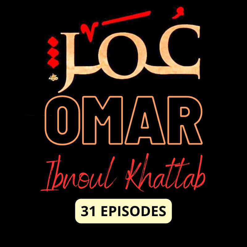 Série - Omar Ibnoul Khattab en 31 épisodes en langue arabe sous-titré en français