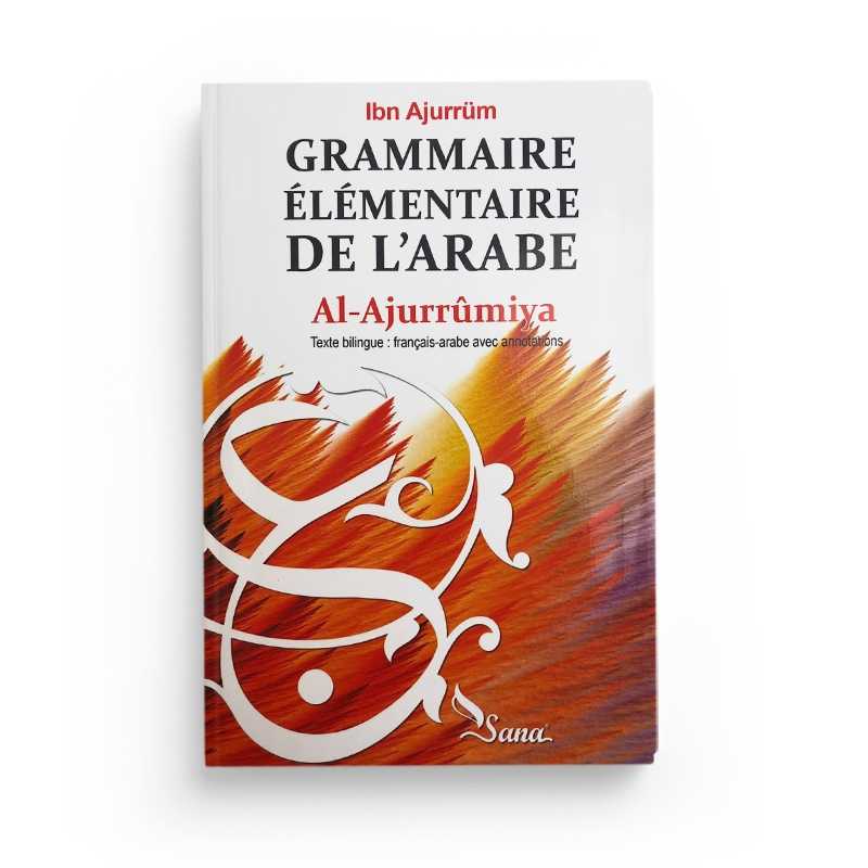 Grammaire élémentaire de l'arabe - Al Ajurrûmiya