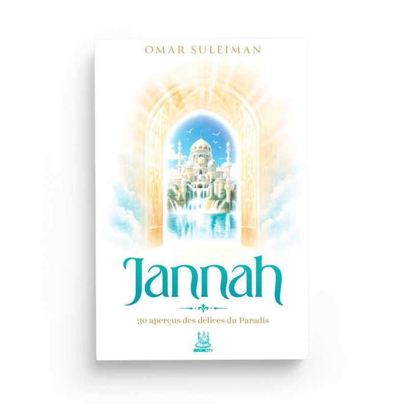 Jannah : 30 aperçus des délices du Paradis - Omar Suleiman